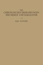 Die Chirurgischen Erkrankungen der Nieren und Harnleiter: Ein Kurƶes Lehrbuch