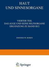 Haut und Sinnesorgane: Vierter Teil Das Auge und Seine Hilfsorgane Ergänzung zu Band III/2