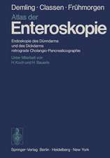 Atlas der Enteroskopie: Endoskopie des Dünndarms und des Dickdarms, retrograde Cholangio-Pancreaticographie