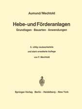 Hebe- und Förderanlagen: Grundlagen Bauarten Anwendungen