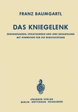 Das Kniegelenk: Erkrankungen, Verletzungen und ihre Behandlung mit Hinweisen für die Begutachtung