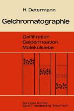 Gelchromatographie: Gelfiltration Gelpermeation Molekülsiebe. Ein Laboratoriumsbuch