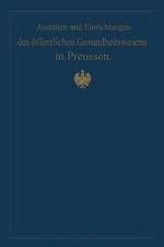 Anstalten und Einrichtungen des öffentlichen Gesundheitswesens in Preussen: Festschrift zum X. internationalen medizinischen Kongress Berlin 1890