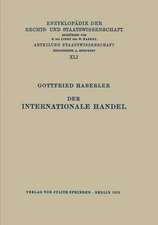 Der Internationale Handel: Theorie der Weltwirtschaftlichen Zusammenhänge Sowie Darstellung und Analyse der Aussenhandelspolitik