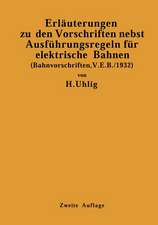 Erläuterungen zu den Vorschriften nebst Ausführungsregeln für elektrische Bahnen: (Bahnvorschriften, V. E. B./1932) Gültig ab 1. Januar 1932