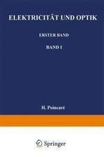 Elektricität und Optik: Erster Band Die Theorien von Maxwell und die elektromagnetische Lichttheorie. Zweiter Band Die Theorie von Ampère und Weber — Die Theorie von Helmholtz und Die Versuche von Hertz