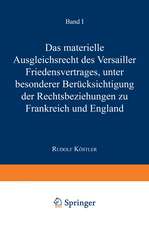 Das Materielle Ausgleichsrecht des Versailler Friedensvertrages: Unter Besonderer Berücksichtigung der Rechtsbeziehungen zu Frankreich und England