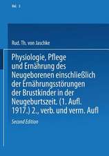 Physiologie, Pflege und Ernährung des Neugeborenen einschließlich der Ernährungsstörungen der Brustkinder in der Neugeburtszeit