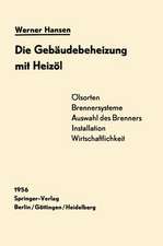 Die Gebäudebeheizung mit Heizöl: Heizölarten, Brennersysteme, Einbau Wirtschaftlichkeit