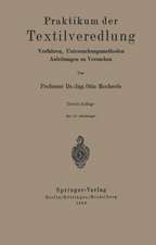 Praktikum der Textilveredlung: Verfahren, Untersuchungsmethoden, Anleitungen zu Versuchen