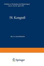 58. Kongreß: Gehalten zu Wiesbaden (mit Hämatologen) vom 21. bis 26. April 1952