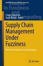 Supply Chain Management Under Fuzziness: Recent Developments and Techniques