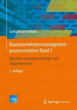 Bauunternehmensmanagement-prozessorientiert Band 2: Operative Leistungserstellungs- und Supportprozesse