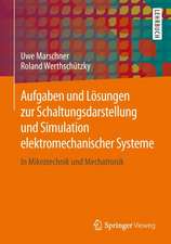 Aufgaben und Lösungen zur Schaltungsdarstellung und Simulation elektromechanischer Systeme: In Mikrotechnik und Mechatronik