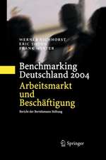 Benchmarking Deutschland 2004: Arbeitsmarkt und Beschäftigung Bericht der Bertelsmann Stiftung