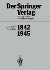 Der Springer-Verlag: Katalog Seiner Veröffentlichungen 1842–1945