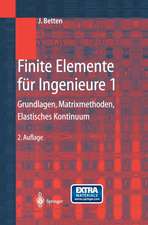 Finite Elemente für Ingenieure 1: Grundlagen, Matrixmethoden, Elastisches Kontinuum