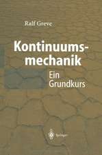 Kontinuumsmechanik: Ein Grundkurs für Ingenieure und Physiker