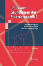 Grundlagen der Elektrotechnik 2: Einschwingvorgänge, Nichtlineare Netzwerke, Theoretische Erweiterungen