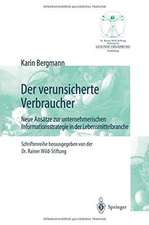 Der verunsicherte Verbraucher: Neue Ansätze zur unternehmerischen Informationsstrategie in der Lebensmittelbranche