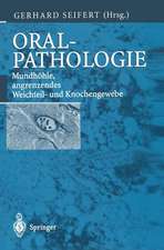 Oralpathologie: Mundhöhle, angrenzendes Weichteil- und Knochengewebe