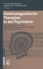 Elektromagnetische Therapien in der Psychiatrie: Elektrokrampftherapie (EKT) Transkranielle Magnetstimulation (TMS) und verwandte Verfahren