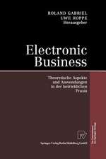 Electronic Business: Theoretische Aspekte und Anwendungen in der betrieblichen Praxis