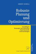 Robuste Planung und Optimierung: Grundlagen - Konzepte und Methoden - Experimentelle Untersuchungen