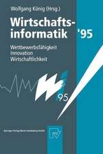 Wirtschaftsinformatik ’95: Wettbewerbsfähigkeit, Innovation, Wirtschaftlichkeit