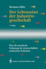 Der Lebenssinn der Industriegesellschaft: Über die moralische Verfassung der wissenschaftlich-technischen Zivilisation