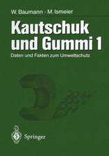 Kautschuk und Gummi: Daten und Fakten zum Umweltschutz Band 1/2