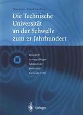 Die Technische Universität an der Schwelle zum 21. Jahrhundert: Festschrift zum 175jährigen Jubiläum der Universität Karlsruhe (TH)