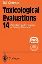 Toxicological Evaluations: Potential Health Hazards of Existing Chemicals