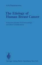 The Etiology of Human Breast Cancer: Endocrine, Genetic, Viral, Immunologic and Other Considerations