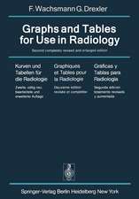 Graphs and Tables for Use in Radiology / Kurven und Tabellen für die Radiologie / Graphiques et Tables pour la Radiologie / Gráficas y Tablas para Radiología: Kurven und Tabellen für die Radiologie / Graphiques et tables pour la Radiologie / Graficas y Tablas para Radiologia