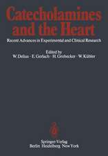 Catecholamines and the Heart: Recent Advances in Experimental and Clinical Research