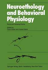 Neuroethology and Behavioral Physiology: Roots and Growing Points