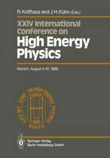 International Conference on High Energy Physics/ International Union of Pure and Applied Physics, 24. 1988, München: Proceedings of the XXIV International Conference, Munich, FRG, August 4-10, 1988