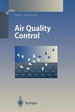 Air Quality Control: Formation and Sources, Dispersion, Characteristics and Impact of Air Pollutants — Measuring Methods, Techniques for Reduction of Emissions and Regulations for Air Quality Control