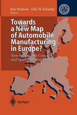 Towards a New Map of Automobile Manufacturing in Europe?: New Production Concepts and Spatial Restructuring