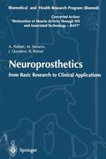 Neuroprosthetics: from Basic Research to Clinical Applications: Biomedical and Health Research Program (Biomed) of the European Union. Concerted Action: Restoration of Muscle Activity through FES and Associated Technology (RAFT)