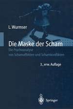 Die Maske der Scham: Die Psychoanalyse von Schamaffekten und Schamkonflikten