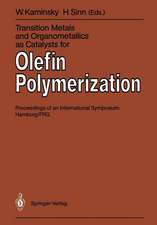 Transition Metals and Organometallics as Catalysts for Olefin Polymerization