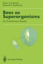 Bees as Superorganisms: An Evolutionary Reality