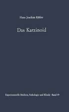 Das Karzinoid: Klinik, Endokrinologie, pathologische Anatomie, Pathogenese und Therapie