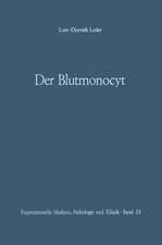 Der Blutmonocyt: Morphologie — Herkunft — Funktion und prospektive Potenz — Monocytenleukämie