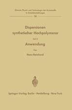 Dispersionen synthetischer Hochpolymerer: Teil II: Anwendung