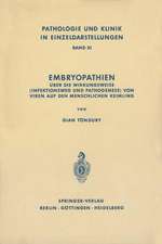 Embryopathien: Über die Wirkungsweise (Infektionsweg und Pathogenese) von Viren auf den menschlichen Keimling