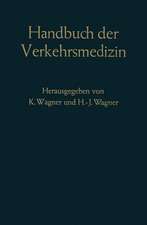 Handbuch der Verkehrsmedizin: Unter Berücksichtigung aller Verkehrswissenschaften