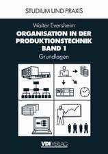 Organisation in der Produktionstechnik: Band 1: Grundlagen